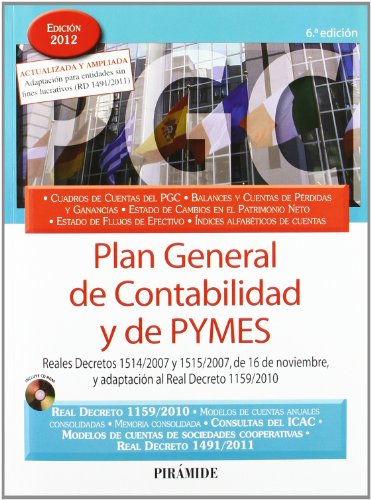 Imagen de archivo de Plan General de Contabilidad y de Pymes: Reales Decretos 1514/2007 y 1515/2007, de 16 de Noviembre, y Adaptacin Al Real Decreto 1159/2010 a la venta por Hamelyn