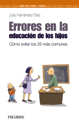 Beispielbild fr Errores en la educacin de los hijos : cmo evitar los 25 ms comunes (Guas para padres y madres) zum Verkauf von medimops