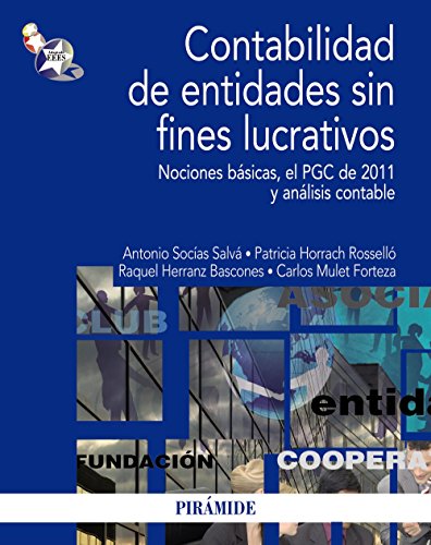 Imagen de archivo de CONTABILIDAD DE ENTIDADES SIN FINES LUCRATIVOS. NOCIONES BSICAS, EL PGC DE 2011 Y ANLISIS CONTABLE a la venta por KALAMO LIBROS, S.L.