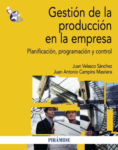 Imagen de archivo de GESTIN DE LA PRODUCCIN EN LA EMPRESA. PLANIFICACIN, PROGRAMACIN Y CONTROL a la venta por KALAMO LIBROS, S.L.