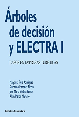 Beispielbild fr RBOLES DE DECISIN Y ELECTRA I CASOS EN EMPRESAS TURSTICAS zum Verkauf von Zilis Select Books