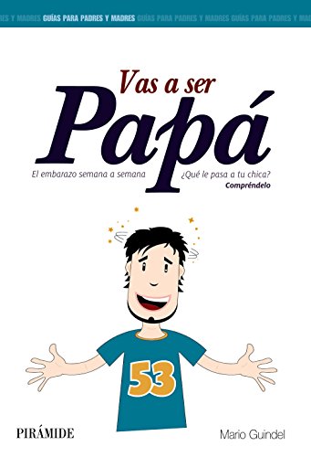 Beispielbild fr Vas a ser pap: el embarazo semana a semana (Guas Para Padres Y Madres) zum Verkauf von medimops