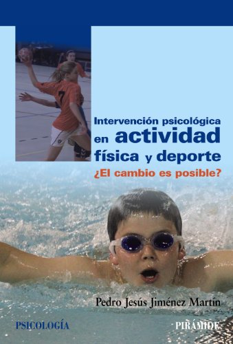 Imagen de archivo de Intervencion psicologica en actividad fisica y deportei: ?El cambio es posible? (Spanish Edition) a la venta por The Book Bin