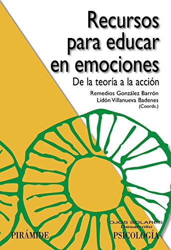 Imagen de archivo de RECURSOS PARA EDUCAR EN EMOCIONES. DE LA TEORA A LA ACCIN a la venta por KALAMO LIBROS, S.L.