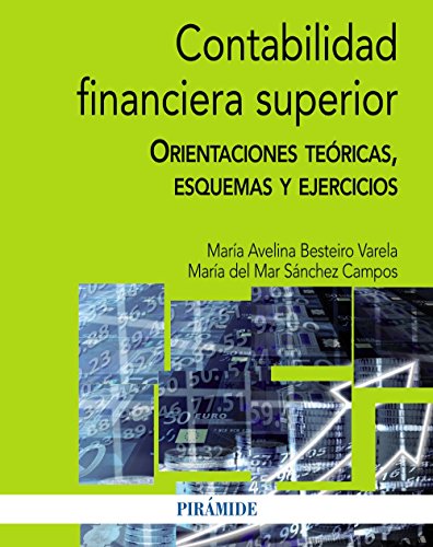 Imagen de archivo de Contabilidad financiera superior : orientaciones tericas, esquemas y ejercicios a la venta por Revaluation Books