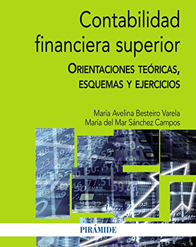 Stock image for Contabilidad financiera superior : orientaciones tericas, esquemas y ejercicios for sale by Revaluation Books