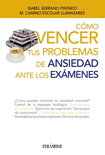 Stock image for CMO VENCER TUS PROBLEMAS DE ANSIEDAD ANTE LOS EXMENES. for sale by KALAMO LIBROS, S.L.