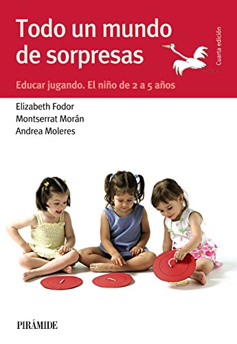 Stock image for Todo un mundo de sorpresas : educar jugando : el nio de 2 a 5 aos for sale by medimops