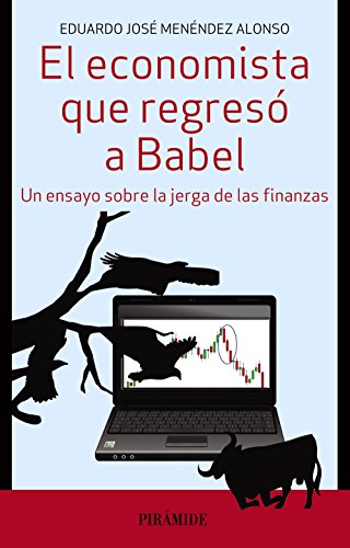 9788436835014: El economista que regres a Babel: Un ensayo sobre la jerga de las finanzas (Empresa y Gestin)