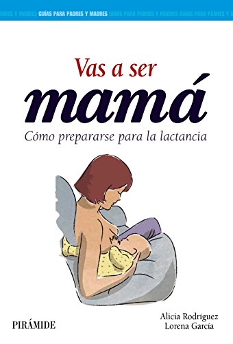 9788436836615: Vas a ser mam: Cmo prepararse para la lactancia (Spanish Edition)