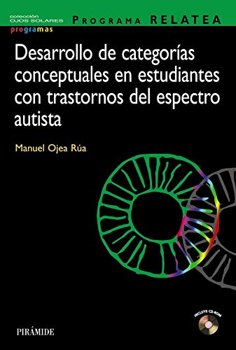 Imagen de archivo de PROGRAMA RELATEA. DESARROLLO DE CATEGORAS CONCEPTUALES EN ESTUDIANTES CON TRASTORNOS DEL ESPECTRO AUTISTA. a la venta por KALAMO LIBROS, S.L.