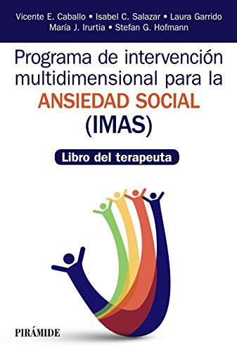 Stock image for PROGRAMA DE INTERVENCIN MULTIDIMENSIONAL PARA LA ANSIEDAD SOCIAL (IMAS). LIBRO DEL TERAPEUTA for sale by KALAMO LIBROS, S.L.