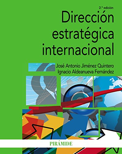 Dirección estratégica internacional - Aldeanueva Fernández, Ignacio; Jiménez Quintero, José Antonio