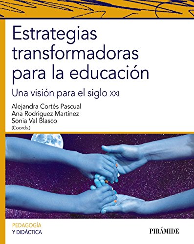 Imagen de archivo de ESTRATEGIAS TRANSFORMADORAS PARA LA EDUCACIN. UNA VISIN PARA EL SIGLO XXI a la venta por KALAMO LIBROS, S.L.