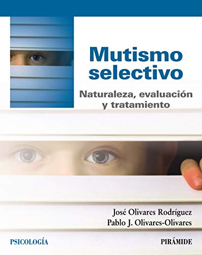 Stock image for MUTISMO SELECTIVO. NATURALEZA, EVALUACIN Y TRATAMIENTO for sale by KALAMO LIBROS, S.L.