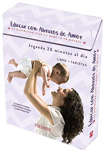 Stock image for EDUCAR CON ABRAZOS DE AMOR. ES DISFRUTAR CON TU BEB. DE 0 A 18 MESES for sale by KALAMO LIBROS, S.L.