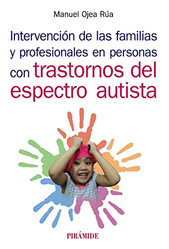 Imagen de archivo de INTERVENCIN DE LAS FAMILIAS Y PROFESIONALES EN PERSONAS CON TRASTORNOS DEL ESPECTRO AUTISTA. a la venta por KALAMO LIBROS, S.L.