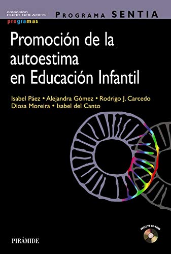 Imagen de archivo de PROGRAMA SENTIA. PROMOCIN DE LA AUTOESTIMA EN EDUCACIN INFANTIL. a la venta por KALAMO LIBROS, S.L.