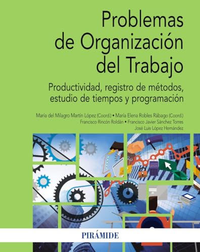 9788436846089: Problemas de Organizacin del Trabajo: Productividad, registro de mtodos, estudio de tiempos y programacin