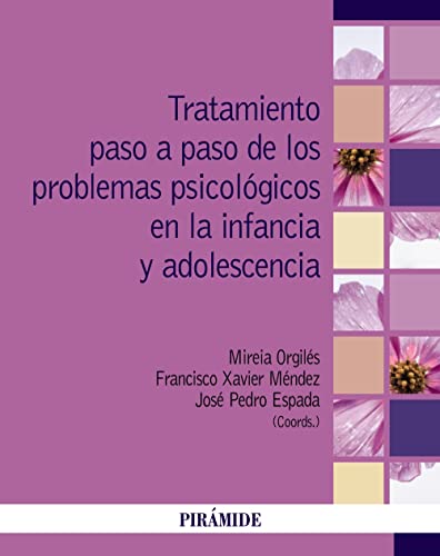 Imagen de archivo de Tratamiento paso a paso de los problemas psicolgicos en la infancia y adolescencia a la venta por Agapea Libros