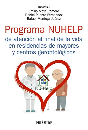 Imagen de archivo de Programa NUHELP de atencin al final de la vida en residencias de mayores y centros gerontolgicos a la venta por Agapea Libros