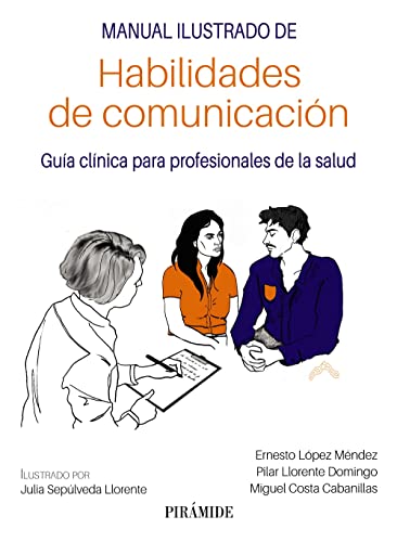 9788436847994: Manual ilustrado de habilidades de comunicacin: Gua clnica para profesionales de la salud (Manuales prcticos)