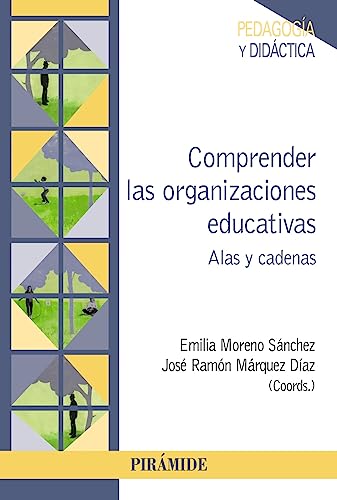 Imagen de archivo de COMPRENDER LAS ORGANIZACIONES EDUCATIVAS. ALAS Y CADENAS a la venta por KALAMO LIBROS, S.L.