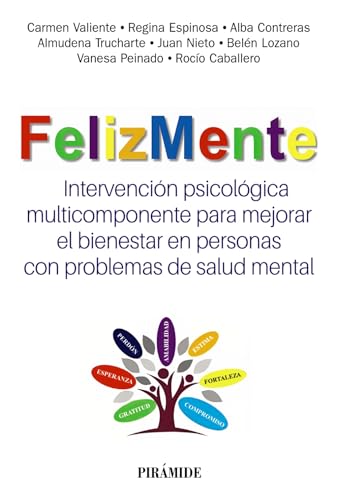 Beispielbild fr FELIZMENTE. INTERVENCIN PSICOLGICA MULTICOMPONENTE PARA MEJORAR EL BIENESTAR EN PERSONAS CON PROBLEMAS DE SALUD MENTAL. zum Verkauf von KALAMO LIBROS, S.L.