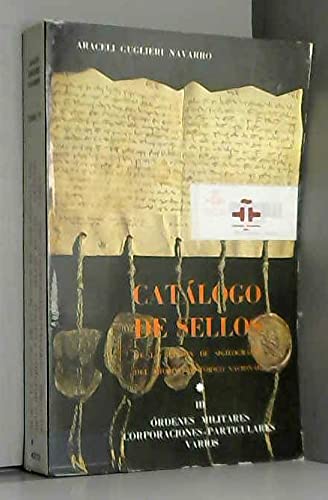 Sellos reales (Its CataÌlogo de sellos de la seccioÌn de sigilografiÌa ; t. 1) (Spanish Edition) (9788436903393) by Araceli Guglieri Navarro