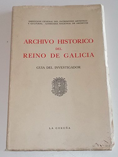 Imagen de archivo de Archivo Histrico del Reino de Galicia: Guia del investigador a la venta por Librera Prez Galds