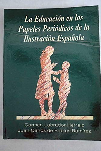 Imagen de archivo de La Educacin en los Papeles Peridicos de la Ilustracin Espaola. a la venta por Hilando Libros