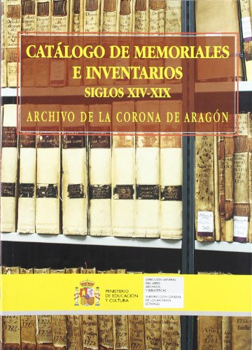 Imagen de archivo de Catlogo de memorales e inventarios siglo XIV a XIX. Archivo de la Cor a la venta por Iridium_Books