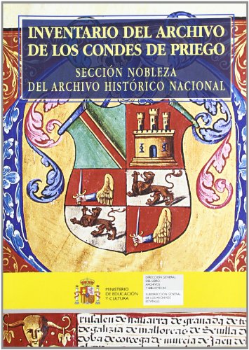 Imagen de archivo de INVENTARIO DEL ARCHIVO DE LOS CONDES DE PRIEGO SECCION NOBLEZA DEL ARCHIVO HISTORICO NACIONAL a la venta por Zilis Select Books