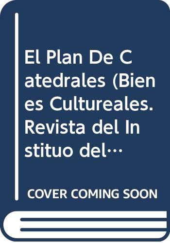 Stock image for El Plan De Catedrales (Bienes Cultureales. Revista del Instituo del Patrimonio Historico Espanol 1) for sale by Zubal-Books, Since 1961