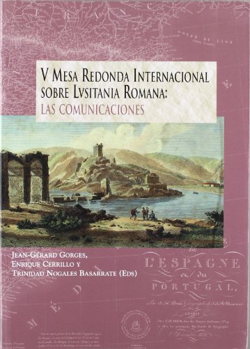 Beispielbild fr V Mesa Redonda Internacional Sobre Lusitania Romana: Las Comunicaciones: Caceres, Facultad de Filosofia y Letras, 7, 8 y 9 de Noviembre de 2002 (Spanish Edition) zum Verkauf von Iridium_Books