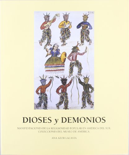 9788436938463: Dioses y demonios: manifestaciones de la religiosidad popular en Amrica del Sur