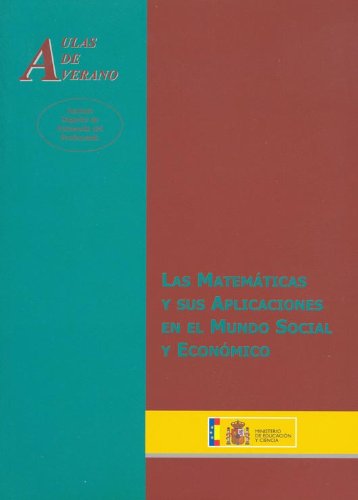 Imagen de archivo de LAS MATEMTICAS Y SUS APLICACIONES EN EL MUNDO SOCIAL Y ECONMICO a la venta por Zilis Select Books