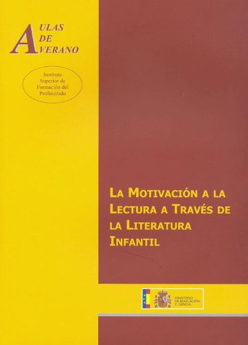 Stock image for La motivacin a la lectura a travs de la literatura infantil (Aulas de Verano. Serie: Principios) for sale by medimops