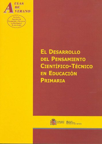 9788436945904: El desarrollo del pensamiento cientfico-tcnico en educacin primaria (Aulas de Verano. Serie: Principios) (Spanish Edition)