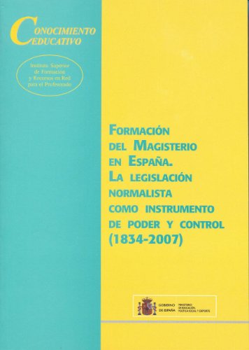 Stock image for FORMACIN DEL MAGISTERIO EN ESPAA. LA LEGISLACIN NORMALISTA COMO INSTRUMENTO D for sale by Zilis Select Books