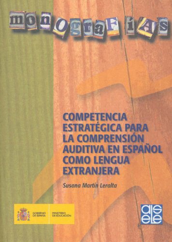 Imagen de archivo de Competencia estratgica para la comprensin auditiva en espaol como lengua extranjera (Monografas, Band 12) a la venta por medimops