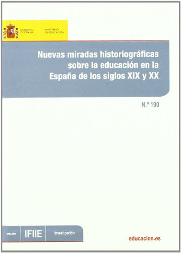 9788436949001: Nuevas miradas historiogrficas sobre la educacin en la Espaa de los siglos XIX y XX (Investigacin) (Spanish Edition)