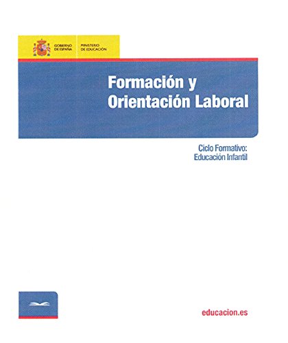 Beispielbild fr FORMACION Y ORIENTACION LABORAL. CICLO FORMATIVO: EDUCACION zum Verkauf von Iridium_Books