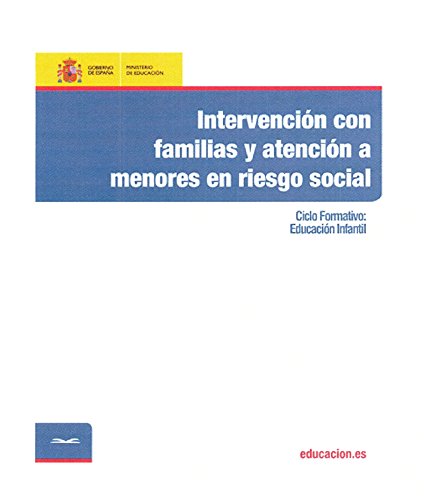 Imagen de archivo de Intervenci n con familias y atenci n a menores en riesgo social. Ciclo formativo: Educaci n Infantil a la venta por Iridium_Books