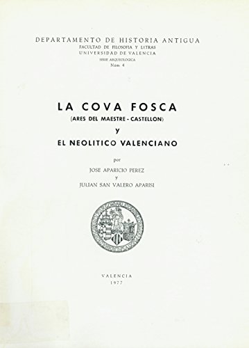 9788437000329: LA COVA FOSCA (ARES DEL MESTRE, CASTELLON) Y EL NEOLITICO VALENCIANO