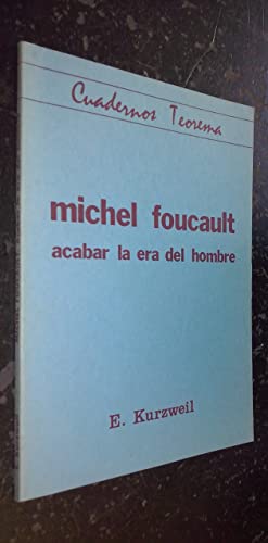 Michel Foucault: Acabar la era del hombre (Cuadernos Teorema) (Spanish Edition) (9788437000947) by Bermejo, BelÃ©n