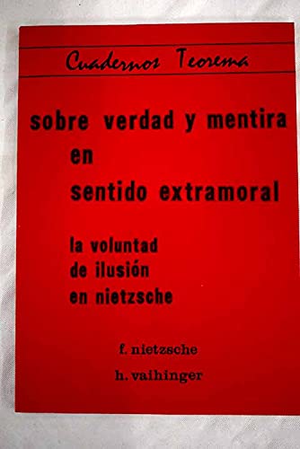 Stock image for Sobre Verdad y Mentira en Sentido Estramoral. la Voluntad de Ilusin en Nietzsche for sale by Hamelyn