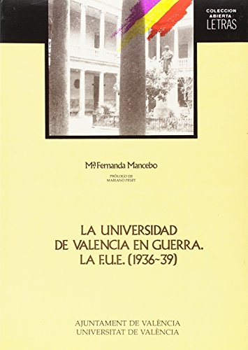 Imagen de archivo de Universidad de Valencia en guerra, la. La F. U. E. (1936-39) a la venta por AG Library