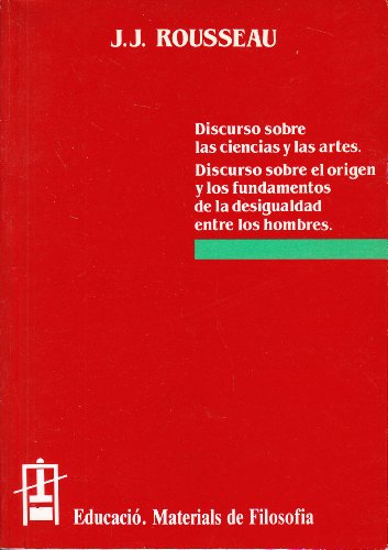 9788437006703: Discurso sobre las ciencias y las artes. Discurso sobre el origen y los fundamentos de la desigualdad entre los hombres: 2 (Educaci. Srie Materials de Filosofia)