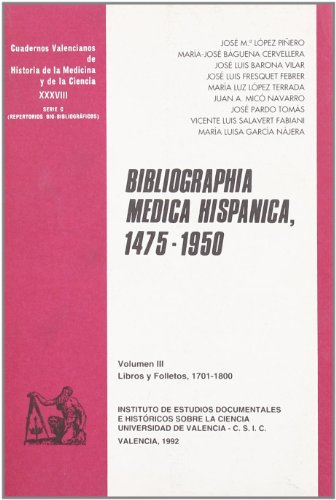 Imagen de archivo de Bibliographia medica hispanica, 1475-1950 (III): Libros y folletos, 1701-1800 a la venta por Zilis Select Books